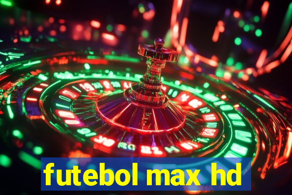 futebol max hd